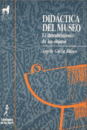 DIDACTICA DEL MUSEO: EL DESCUBRIMIENTO DE LOS OBJETOS