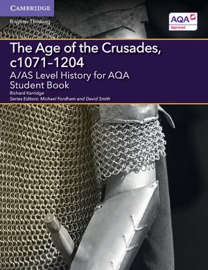 A;AS LEVEL HISTORY FOR AQA THE AGE OF THE CRUSADES