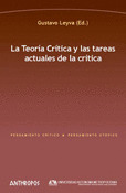 TEORÍA CRÍTICA Y LAS TAREAS ACTUALES DE LA CRÍTICA, LA