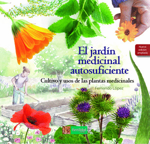 JARDÍN MEDICINAL AUTOSUFICIENTE, EL (NUEVA EDICIÓN AMPLIADA)