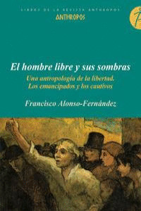 EL HOMBRE LIBRE Y SUS SOMBRAS