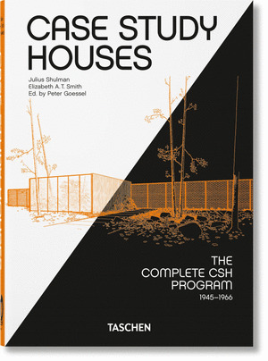 CASE STUDY HOUSES. THE COMPLETE CSH PROGRAM 1945-1966. 40TH ANNIVERSARY EDITION