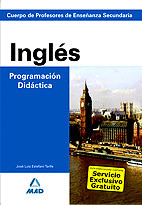INGLES. PROGRAMACION DIDACTICA. CUERPO DE PROFESORES DE ENSEÑANZA SECUNDARIA