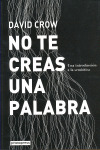 NO TE CREAS UNA PALABRA