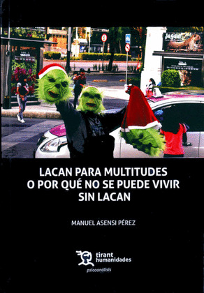 LACAN PARA MULTITUDES O POR QUÈ NO SE PUEDE VIVIR SIN LACAN