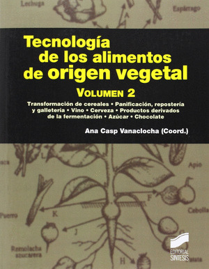 TECNOLOGIA DE LOS ALIMENTOS DE ORIGEN VEGETAL VOL. 2
