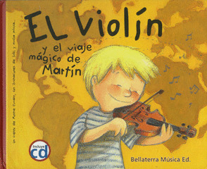 VIOLIN Y EL VIAJE MAGICO DE MARTIN, EL (+CD)