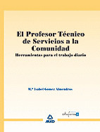 EL PROFESOR TÉCNICO DE SERVICIOS A LA COMUNIDAD. HERRAMIENTAS PARA EL TRABAJO DI