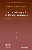 CIUDAD MAGREBI EN TIEMPOS COLONIALES, LA