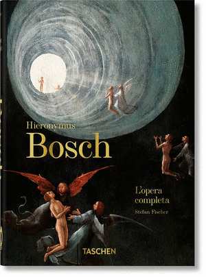 HIERONYMUS BOSCH. LŽOPERA COMPLETA. 40TH ANNIVERSARY EDITION