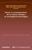 PENSAR LO CONTEMPORANEO: DE LA CULTURA SITUADA A LA CONVERGENCIA TECNOLOGICA