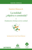 LA REALIDAD: ¿OBJETIVA O CONSTRUIDA?, I: FUNDAMENTOS BIOLOGICOS DE LA REALIDAD