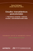 ESTUDIOS TRANSATLÁNTICOS POSTCOLONIALES, I. NARRATIVAS COMANDO / SISTEMAS MUNDOS: COLONIALIDAD / MOD
