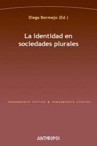 IDENTIDAD EN SOCIEDADES PLURALES,LA