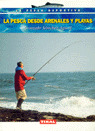PESCA DESDE ARENALES Y PLAYAS, LA