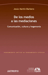 DE LOS MEDIOS A LAS MEDIACIONES