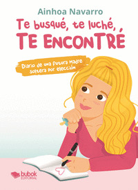 TE BUSQUÉ, TE LUCHÉ, TE ENCONTRÉ