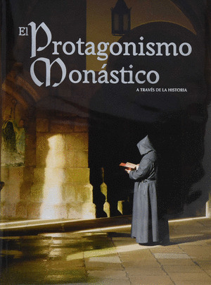 EL PROTAGONISMO MONASTICO A TRAVES DE LA HISTORIA I