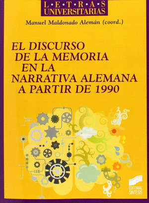 DISCURSO DE LA MEMORIA EN LA NARRATIVA ALEMANA A PARTIR DE 1990, EL