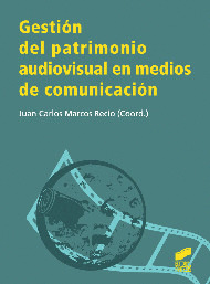 GESTION DEL PATRIMONIO AUDIOVISUAL EN MEDIOS COMUNICACION
