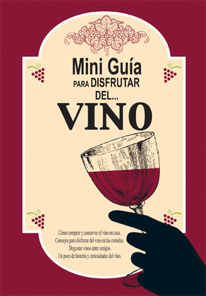 MINI GUIA PARA DISFRUTAR DEL... VINO