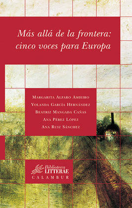 MAS ALLA DE LA FRONTERA: CINCO VOCES PARA EUROPA