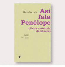 ASI FALA PENELOPE: UNHA ANTOLOXIA DE XENERO