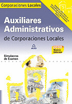 AUXILIARES ADMINISTRATIVOS DE CORPORACIONES LOCALES. SIMULACROS DE EXAMEN