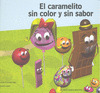 CARAMELITO SIN COLOR Y SIN SABOR,EL