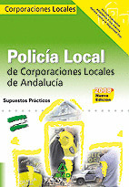 INGRESO EN LOS CUERPOS DE POLICÍA LOCAL DE ANDALUCÍA. SUPUESTOS PRÁCTICOS