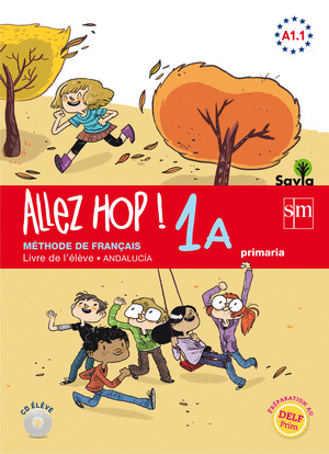 ALLEZ HOP! 1A: LIVRE DE L'ELEVE. PRIMARIA. SAVIA. ANDALUCIA
