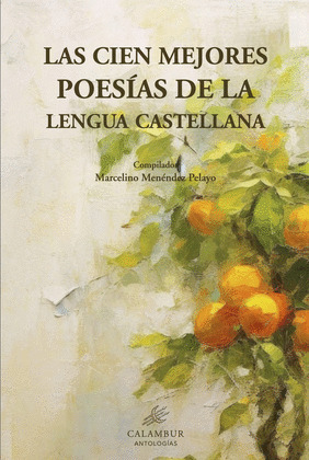 CIEN MEJORES POESIAS DE LA LENGUA CASTELLANA, LAS