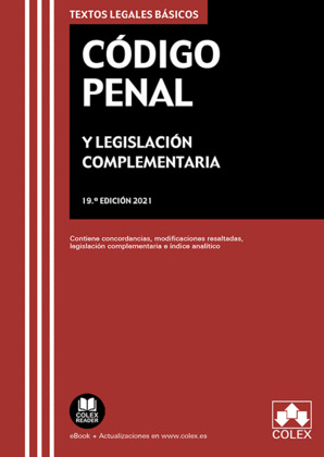 CODIGO PENAL Y LEGISLACION COMPLEMENTARIA (19ª EDICIÓN, 2021)