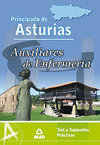 AUXILIAR DE ENFERMERÍA DEL PRINCIPADO DE ASTURIAS. TEST Y SUPUESTOS PRÁCTICOS