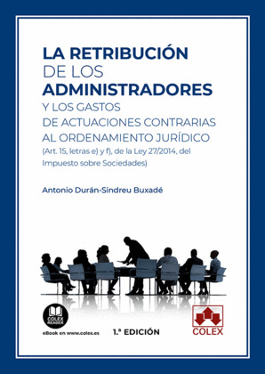 RETRIBUCION DE LOS ADMINISTRADORES Y LOS GASTOS DE ACTUACIONES CONTRARIAS, LA