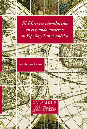 LIBRO EN CIRCULACION EN EL MUNDO MODERNO EN ESPAÑA Y LATINOAMERICA, EL