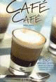 CAFE, CAFE. 80 DELICIOSAS RECETAS
