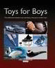 TOYS FOR BOYS                             (ARTICULOS DE LUJO O REFINADOS, CAPRICHOS... PARA HOMBRES)
