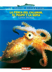 PESCA DEL CALAMAR, EL PULPO Y LA SEPIA, LA