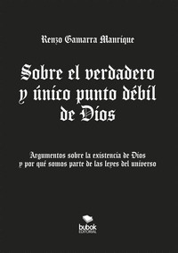 SOBRE EL VERDADERO Y ÚNICO  PUNTO DÉBIL DE DIOS