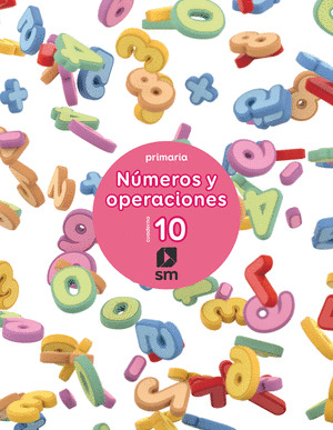 CUADERNO 10 DE NUMEROS Y OPERACIONES. PRIMARIA