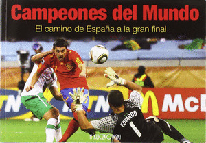 CAMPEONES DEL MUNDO. EL CAMINO DE ESPAÑA A LA GRAN FINAL