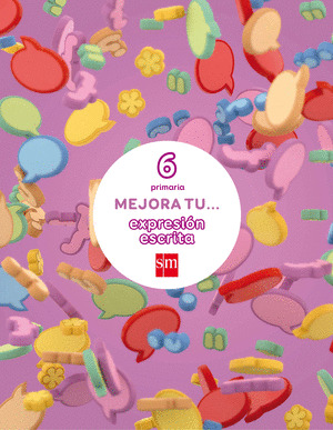MEJORA TU... EXPRESION ESCRITA. 6 PRIMARIA
