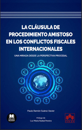 CLAUSULA DE PROCEDIMIENTO AMISTOSO EN LOS CONFLICTOS FISCALES INTERNACIONALES.