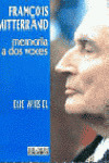 MEMORIA A DOS VOCES. FRANCOIS MITTERRAND