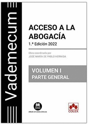 ACCESO A LA ABOGACÍA, VOLUMEN I. PARTE GENERAL. VADEMECUM