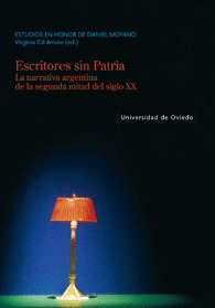 ESCRITORES SIN PATRIA. LA NARRATIVA ARGENTINA DE LA SEGUNDA MITAD DEL SIGLO XX.