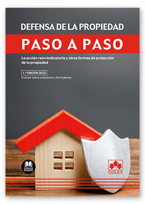 DEFENSA DE LA PROPIEDAD. PASO A PASO.