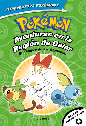 POKÉMON. AVENTURAS EN LA REGIÓN GALAR. EL CHOQUE DE LOS GIGAMAX + AVENTURAS EN LA REGIÓN DE ALOLA. EL COM
