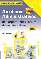 ILLAS BALEARS. AUXILIARES ADMINISTRATIVOS DE CORPORACIONES LOCALES. ILLES BALEARS. TEST GENERAL